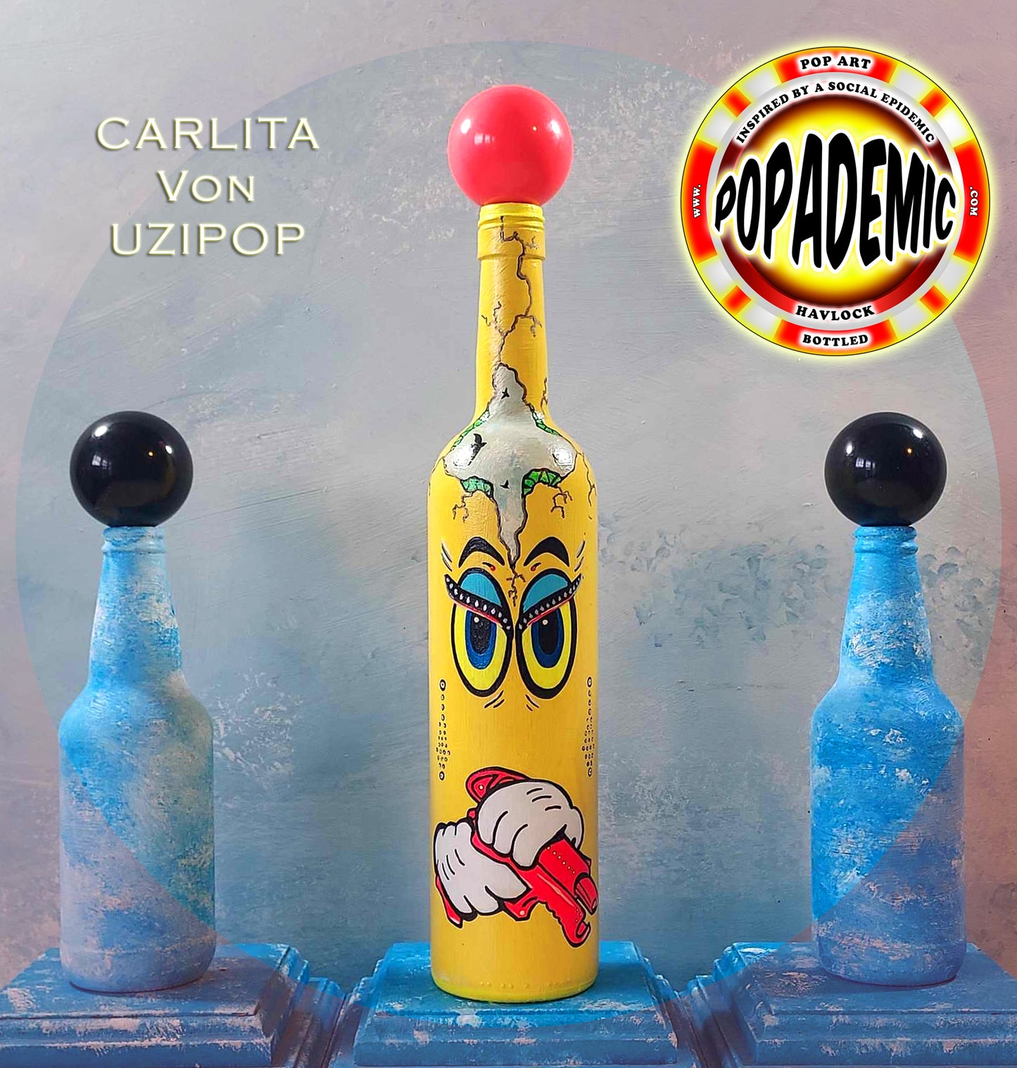 Popademic - CARLITA Von UZIPOP - Original Painted Bottle - Joey & Rhonda Havlock
