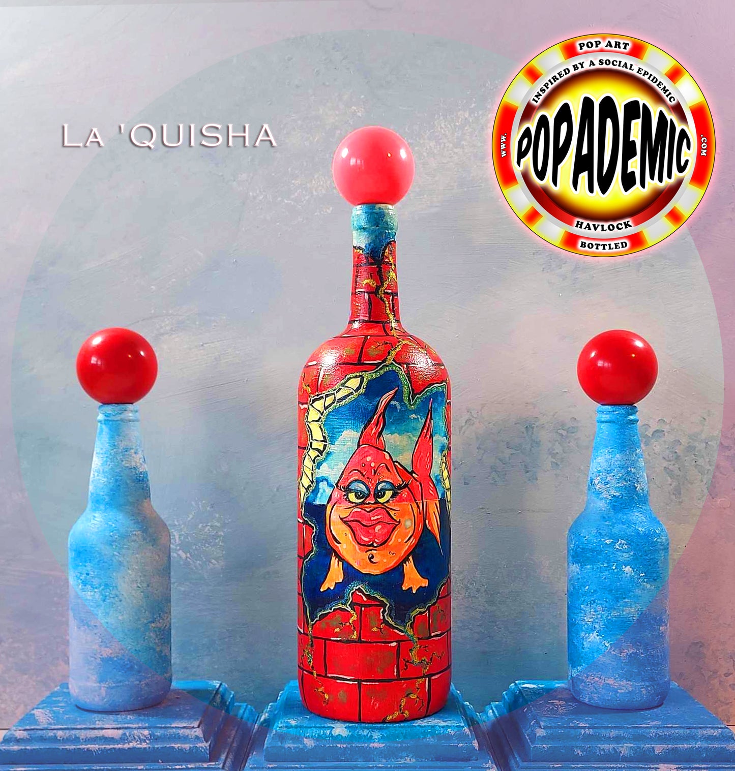 Popademic - La 'QUISHA - Original Painted Bottle - Joey & Rhonda Havlock